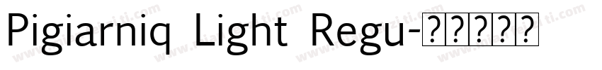 Pigiarniq Light Regu字体转换
